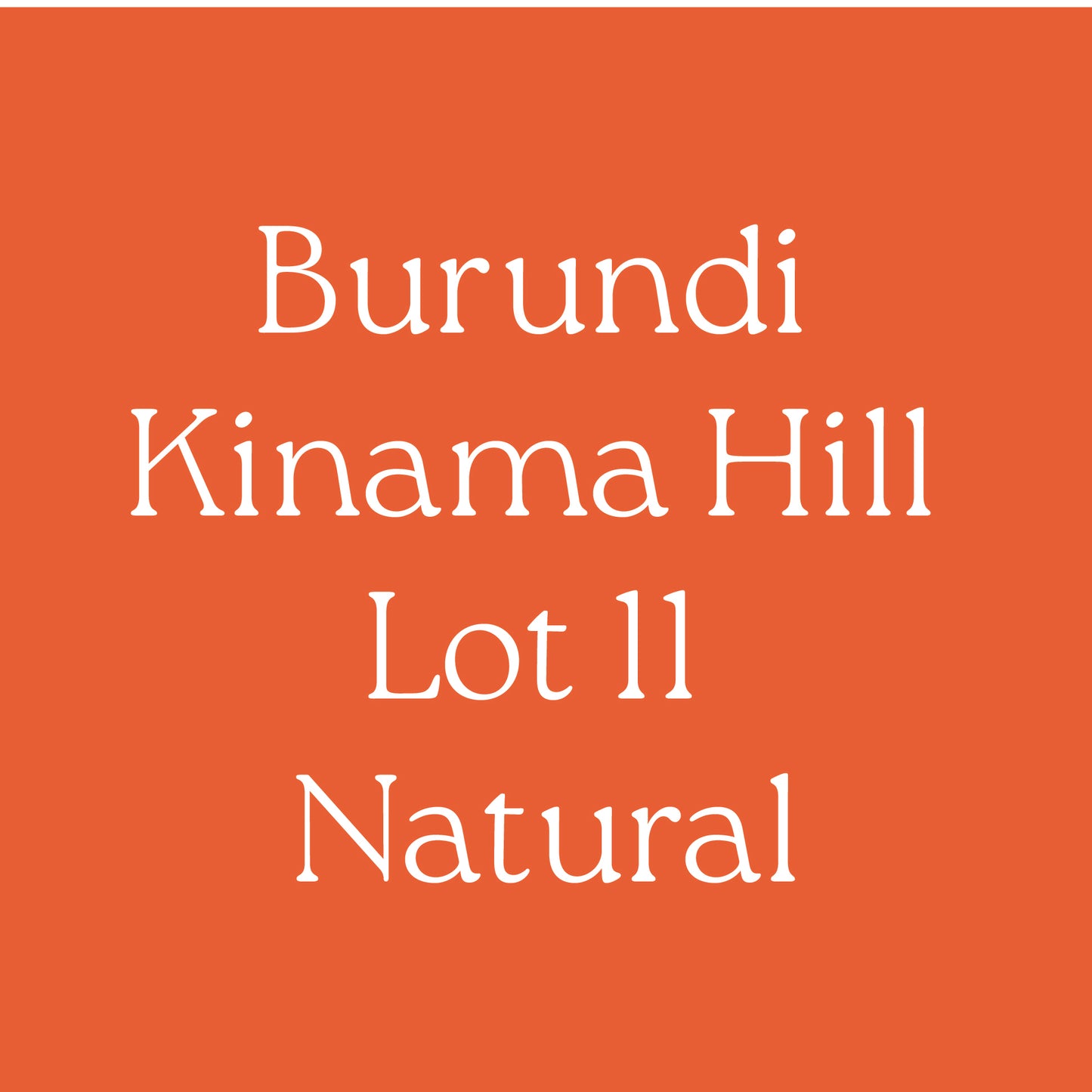 Burundi Kinama Hill Lot 11 Natural
